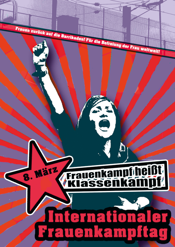 Ein Frau mit erhobener Faust mobilisiert für den 8. März. Unter dem Motto Frauenkampf heißt Klassenkampf. Sie ruft auf zum Internationalen Frauenkampftag. An der Wand über ihr steht: Frauen zurück auf die Barrikaden! Für die Befreiung der Frau weltweit!