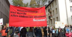 Klimarettung nur durch Revolution Alles andere ist Illusion Trotz Alledem!